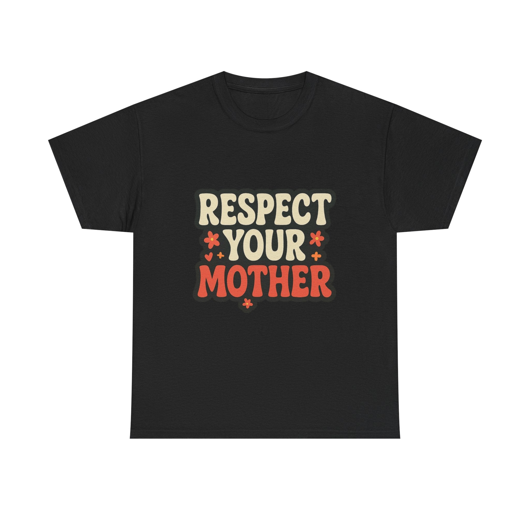 Respect Your Mother Retro Slogan Tee - Unisex T-Shirt