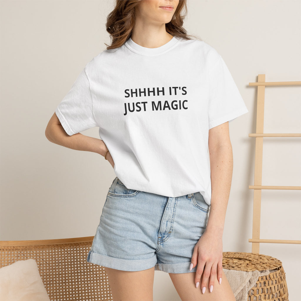 Shhhh It's Just Magic Garment-Dyed T-Shirt