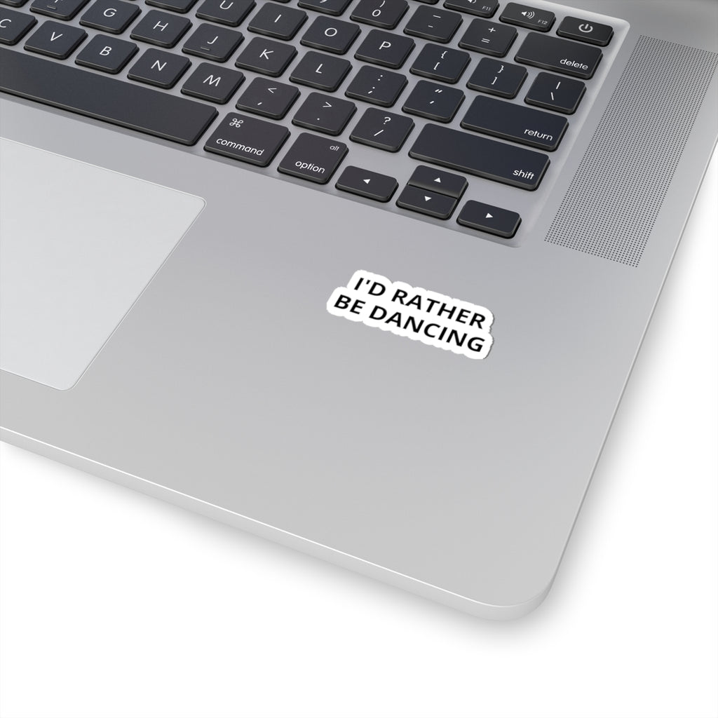 I'd Rather Be Dancing Kiss-Cut Sticker — product view 5 of 12