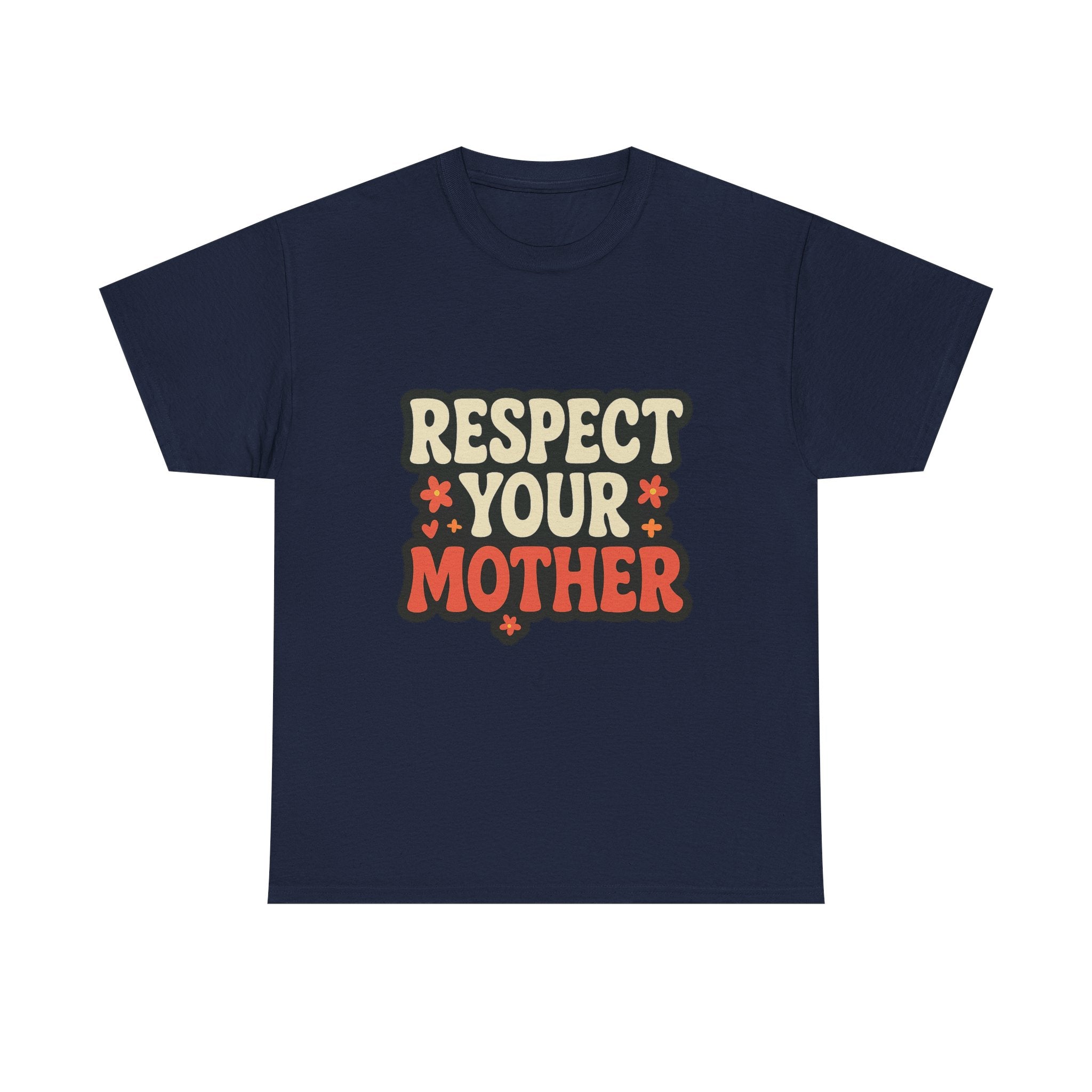 Respect Your Mother Retro Slogan Tee - Unisex T-Shirt