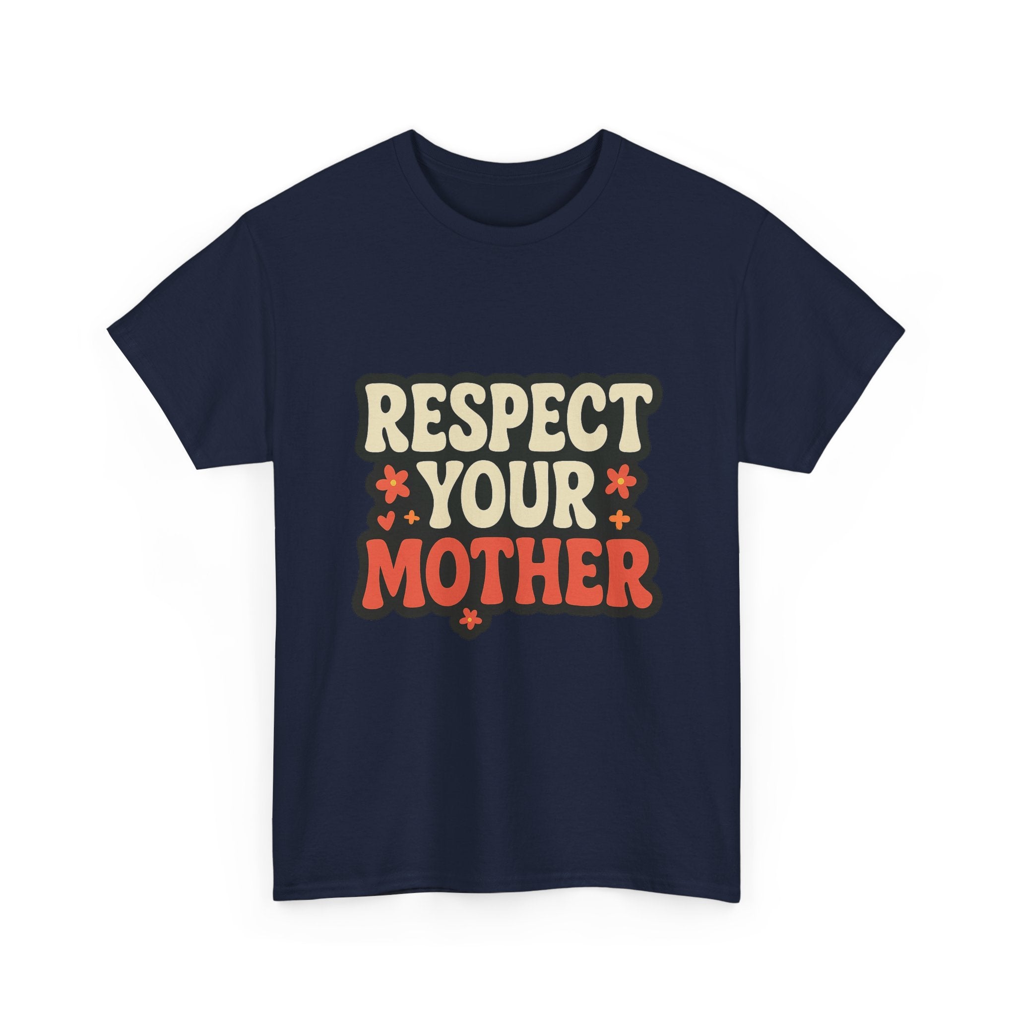 Respect Your Mother Retro Slogan Tee - Unisex T-Shirt