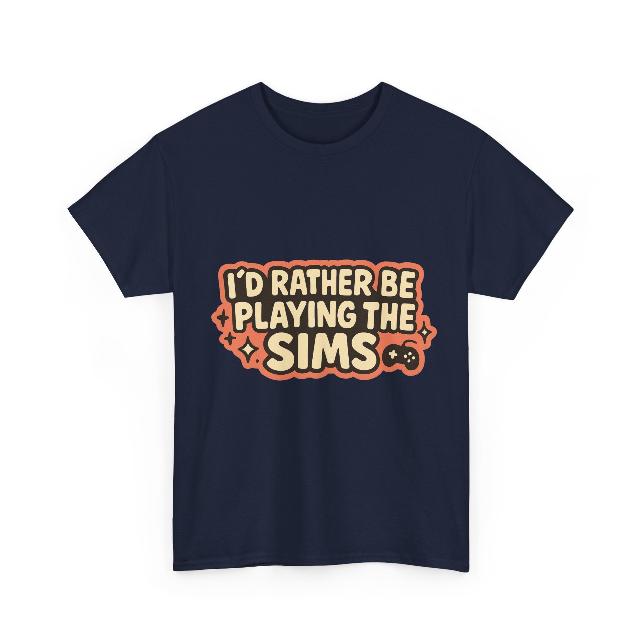 I'd Rather Be Playing the Sims Illustrated Graphic Tee - Gamer Unisex T-Shirt