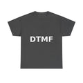 DTMF Bold Slogan Tee - White Print Unisex T-Shirt