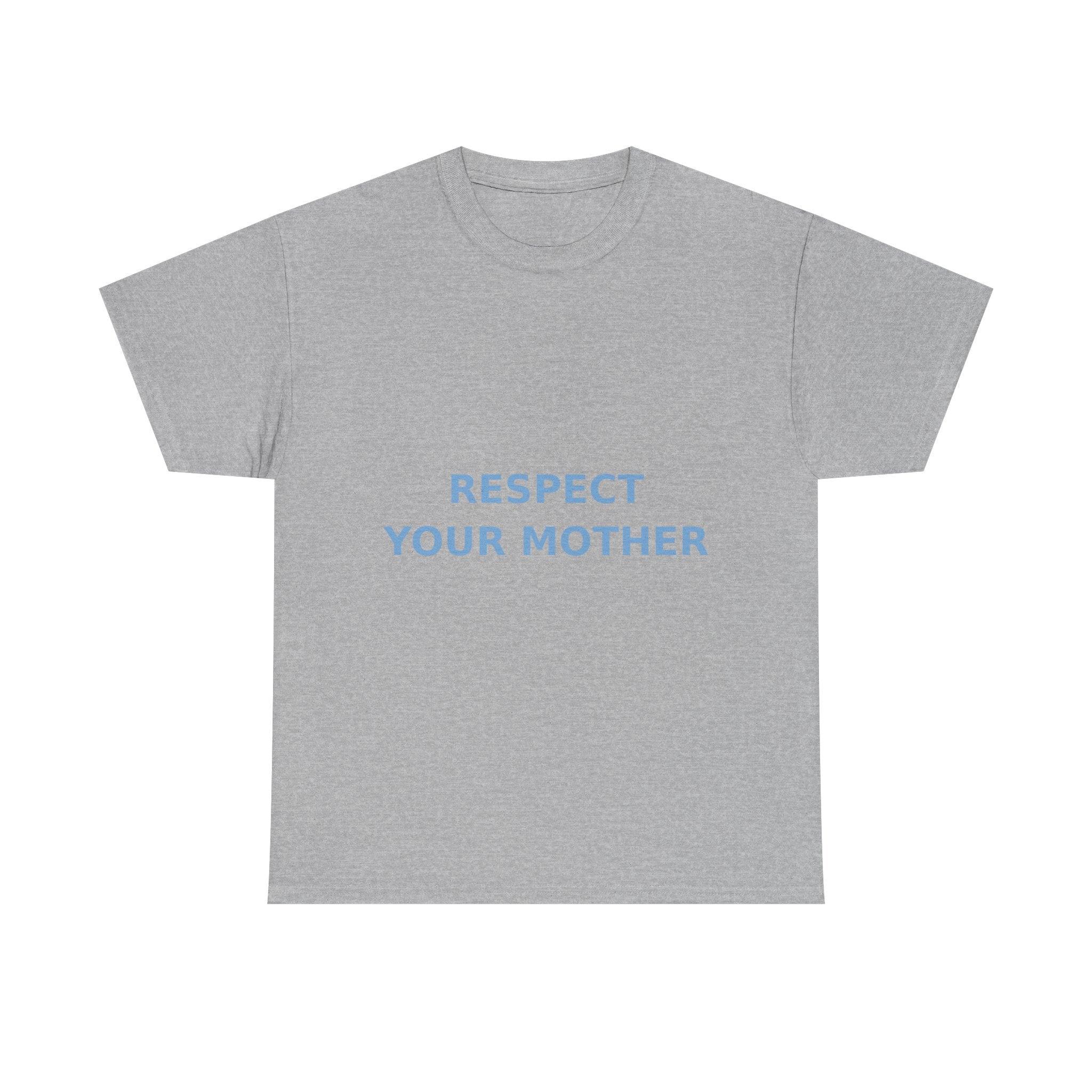 Respect Your Mother Slogan Tee - Light Blue on White Unisex T-Shirt