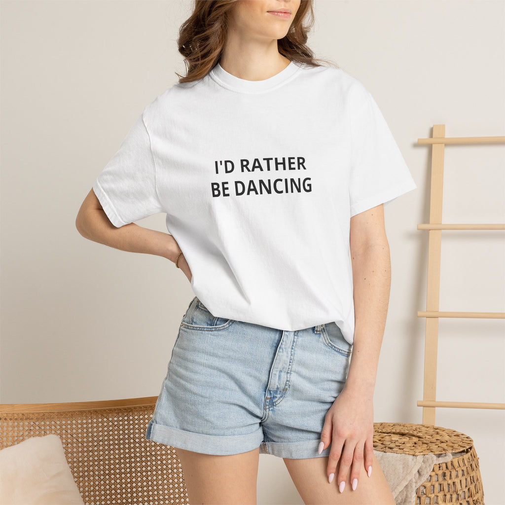 I'd Rather Be Dancing Garment-Dyed T-Shirt — product view 4 of 4