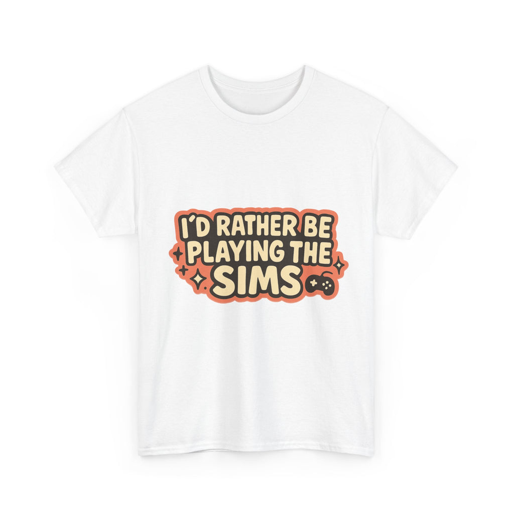 I'd Rather Be Playing the Sims Illustrated Graphic Tee - Gamer Unisex T-Shirt