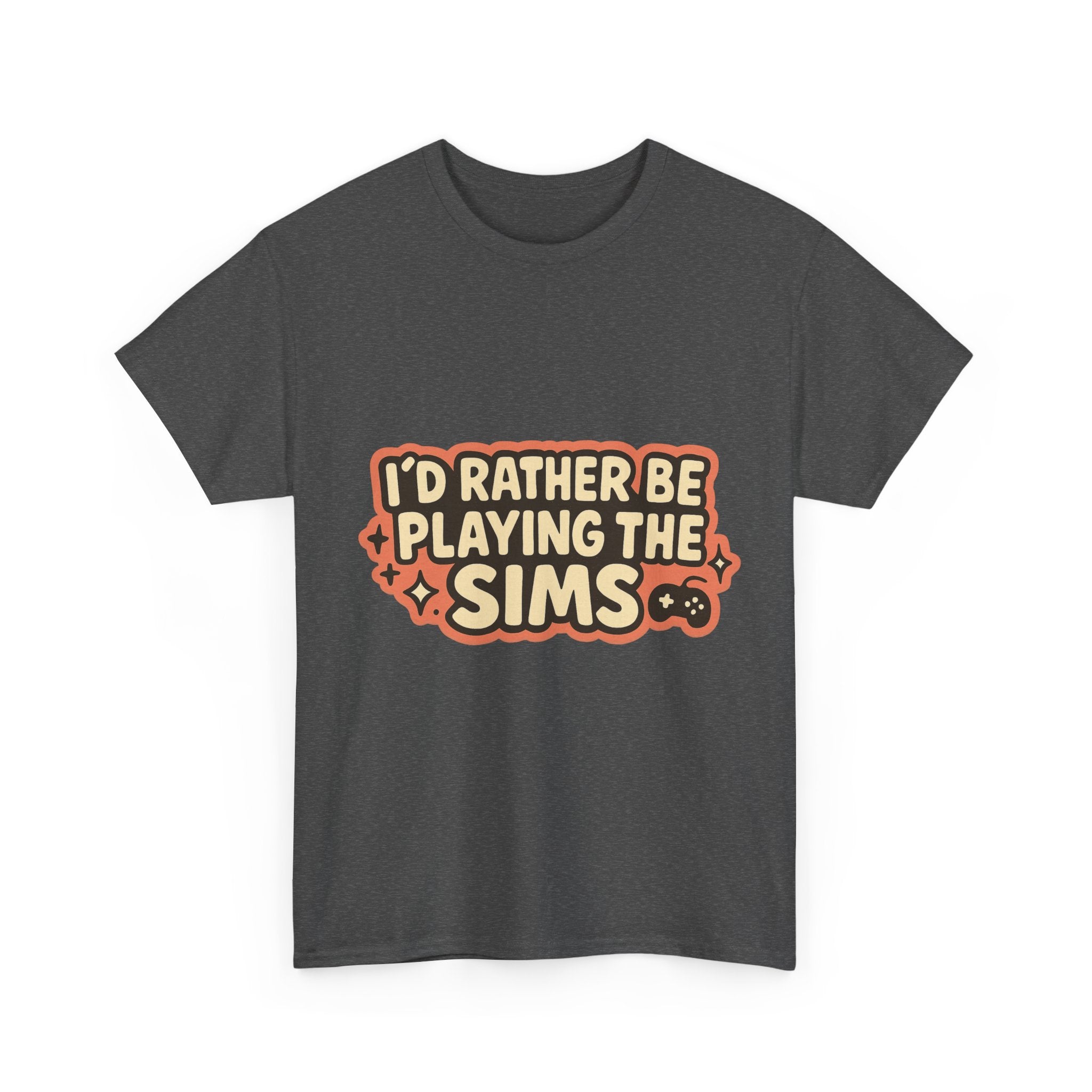 I'd Rather Be Playing the Sims Illustrated Graphic Tee - Gamer Unisex T-Shirt