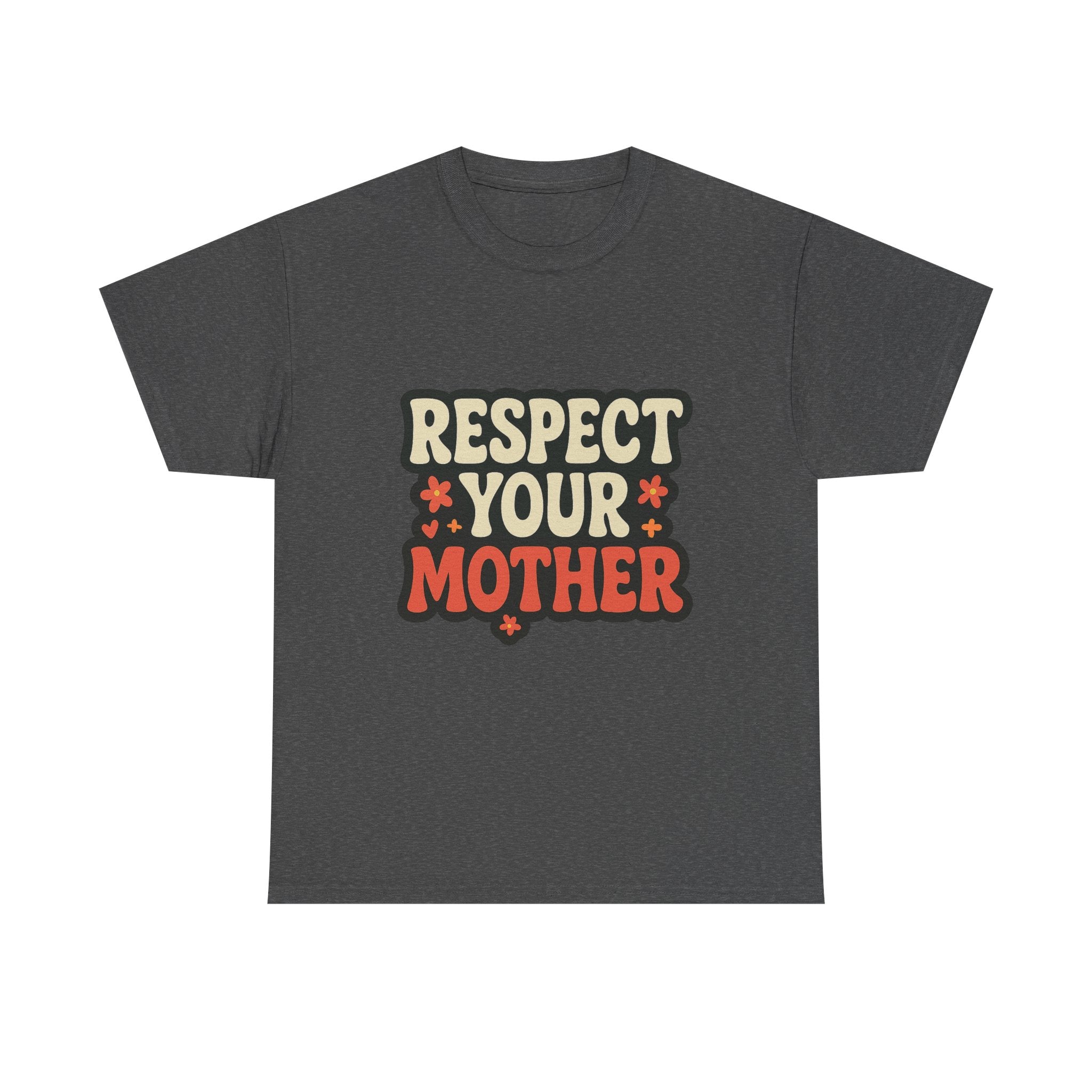 Respect Your Mother Retro Slogan Tee - Unisex T-Shirt
