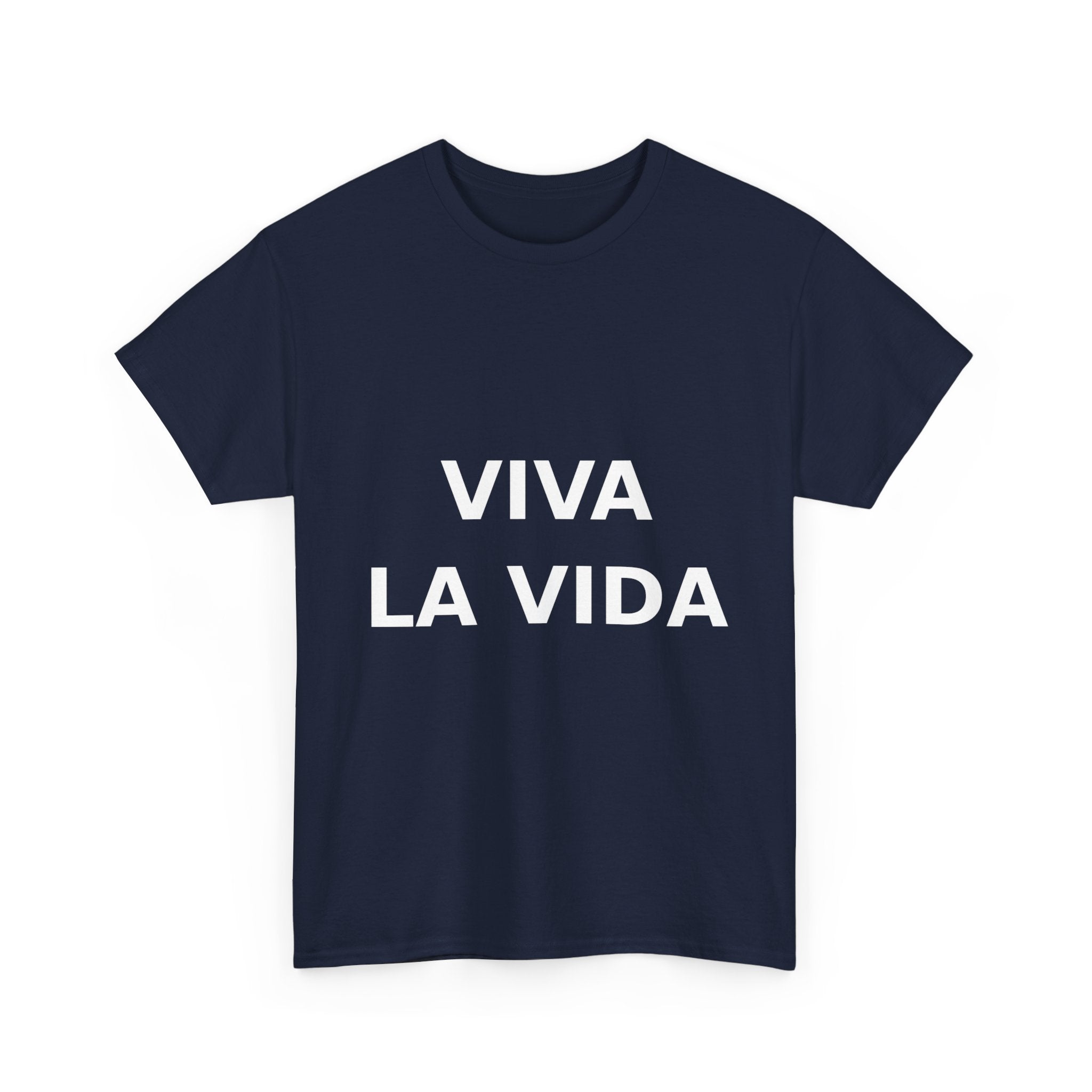 viva la vida Bold Slogan Tee - White Print Unisex T-Shirt