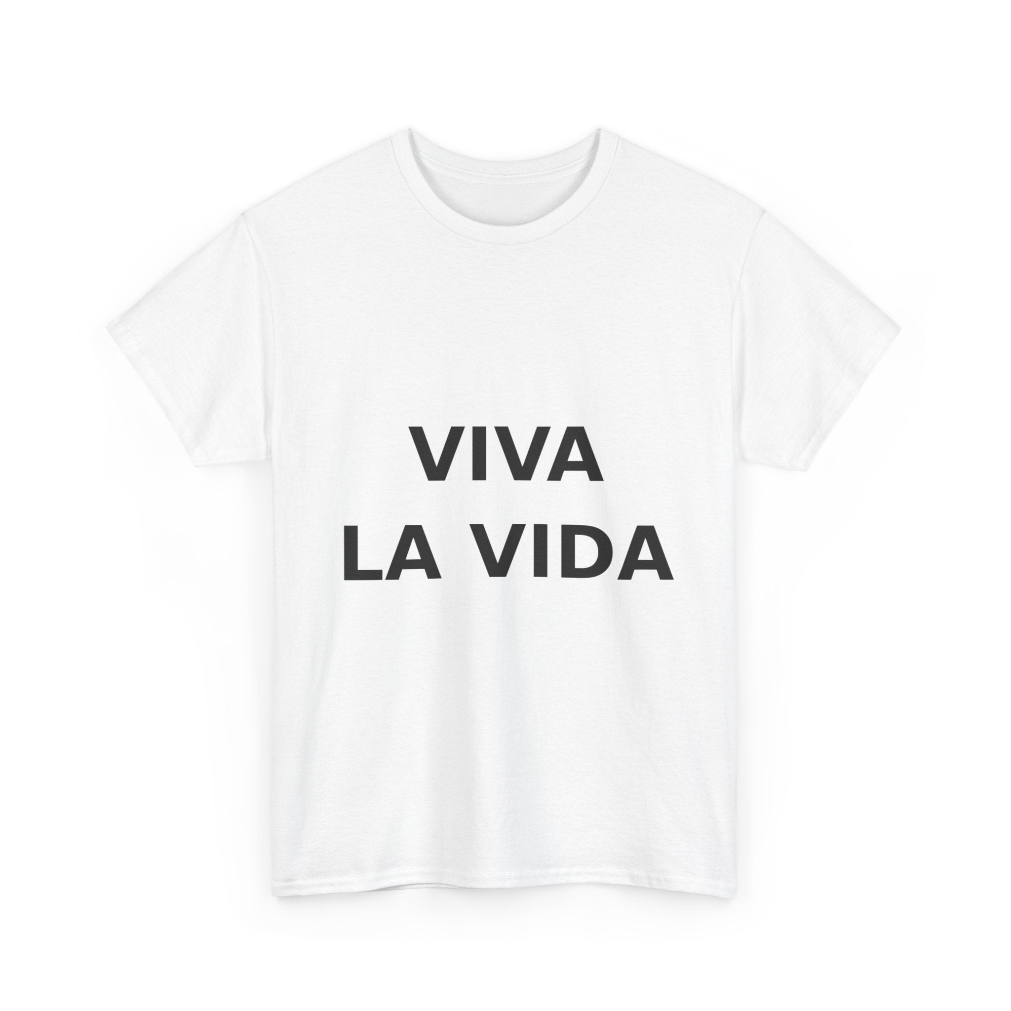 viva la vida Bold Slogan Tee - Black Print Unisex T-Shirt