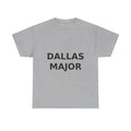 Dallas Major Bold Slogan Tee - Black Print Unisex T-Shirt