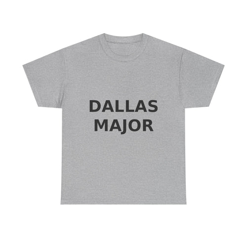 Dallas Major Bold Slogan Tee - Black Print Unisex T-Shirt