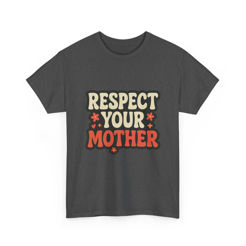 Respect Your Mother Retro Slogan Tee - Unisex T-Shirt
