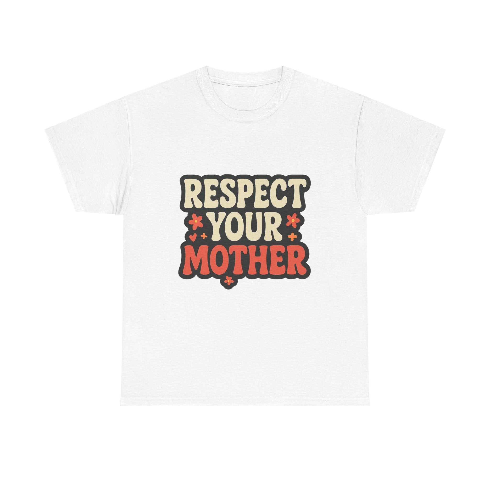 Respect Your Mother Retro Slogan Tee - Unisex T-Shirt