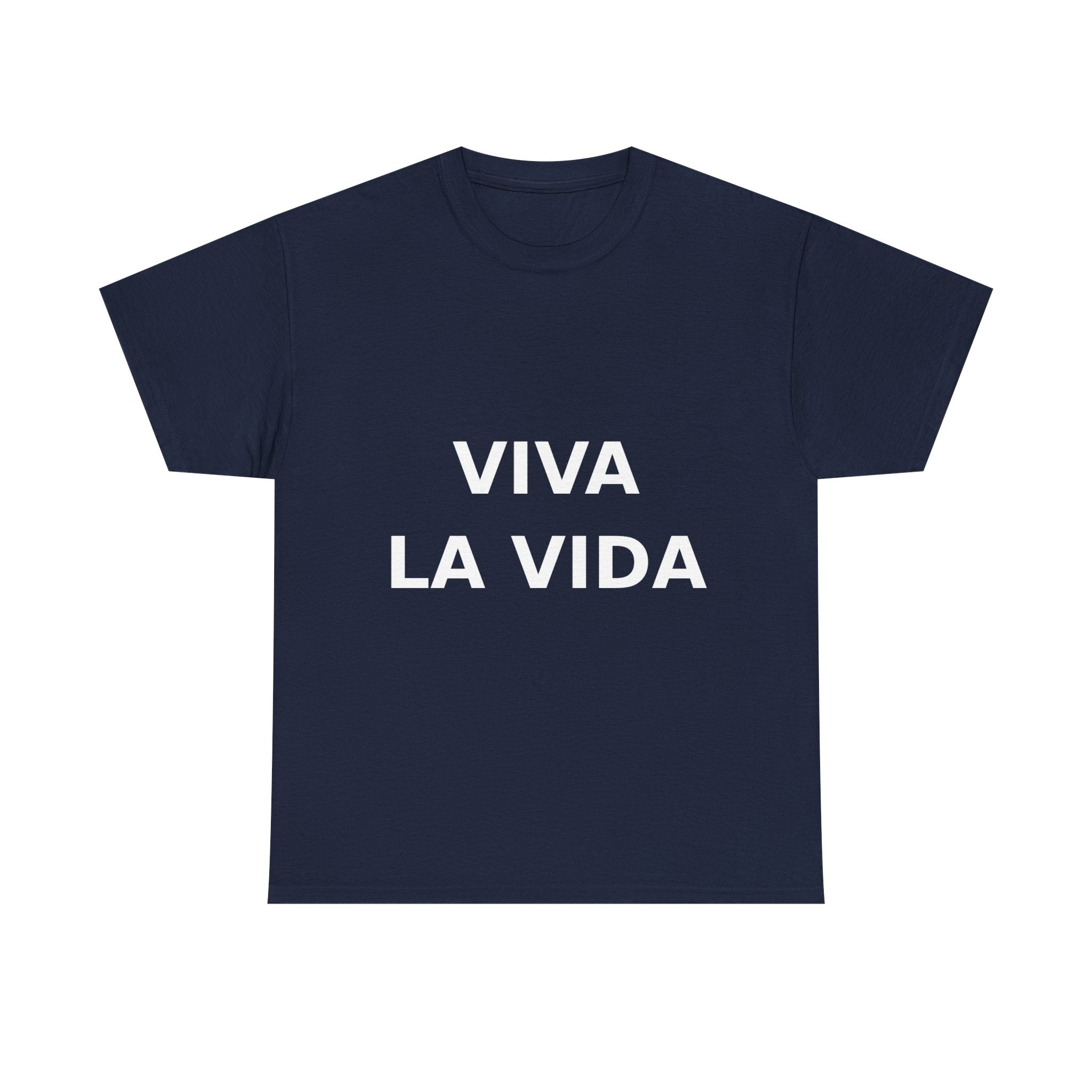 viva la vida Bold Slogan Tee - White Print Unisex T-Shirt