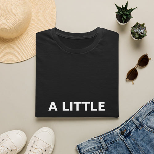 A little bit Alexis Bold Slogan Tee - White Print Unisex T-Shirt