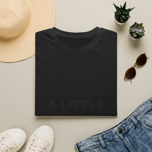 A little bit Alexis Bold Slogan Tee - Black Print Unisex T-Shirt