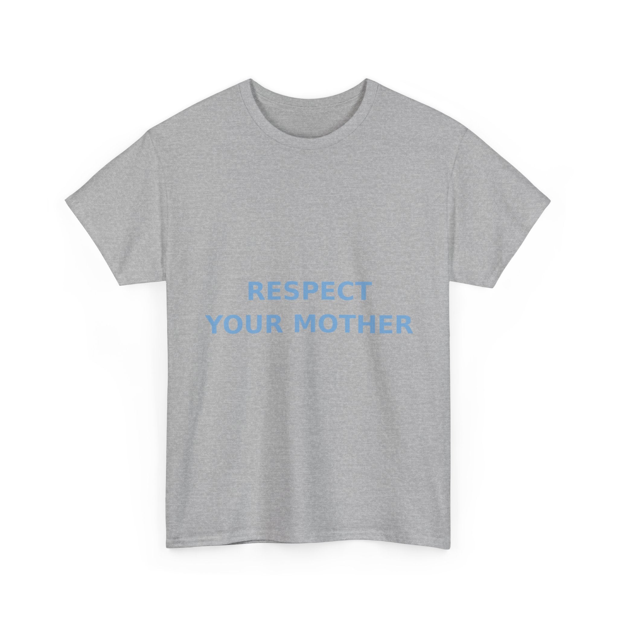 Respect Your Mother Slogan Tee - Light Blue on White Unisex T-Shirt