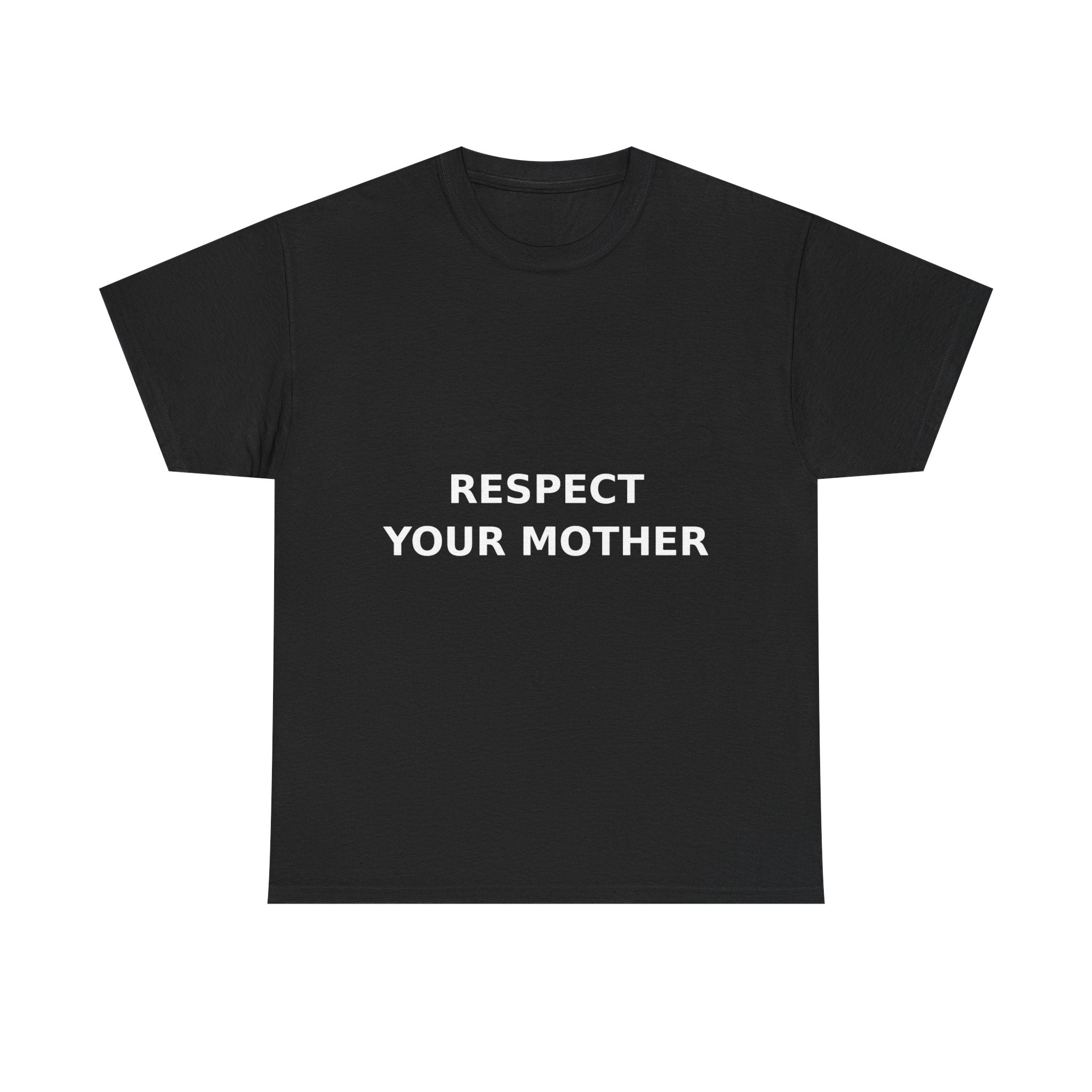 Respect Your Mother Slogan Tee - Minimal White Print Unisex T-Shirt