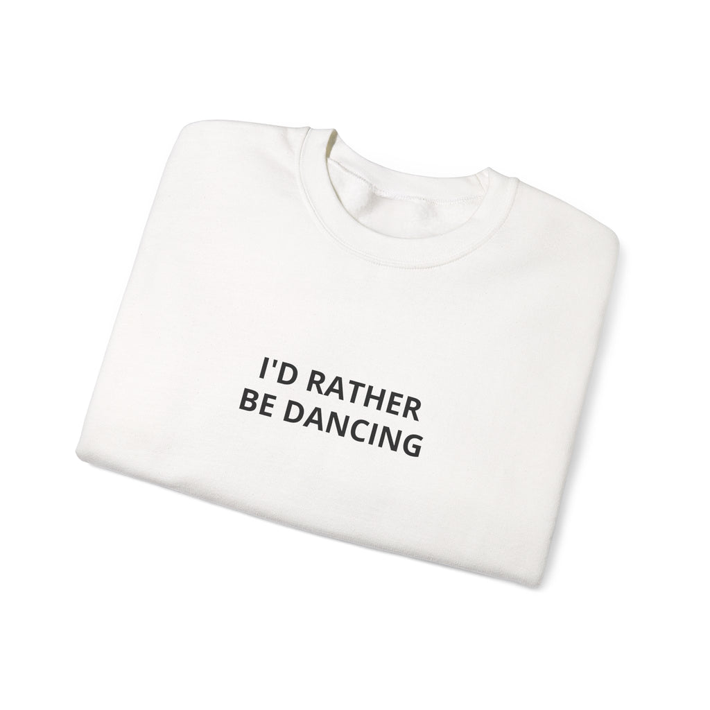 I'd Rather Be Dancing Crewneck Sweatshirt — product view 5 of 12