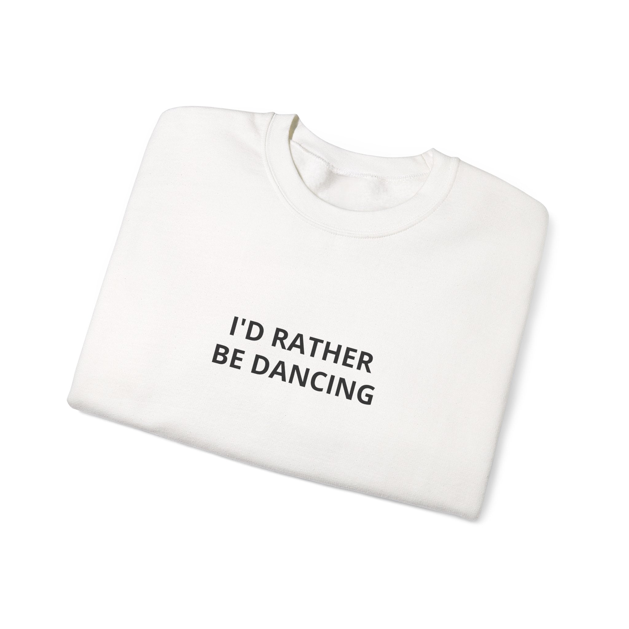 I'd Rather Be Dancing Crewneck Sweatshirt — product view 5 of 12