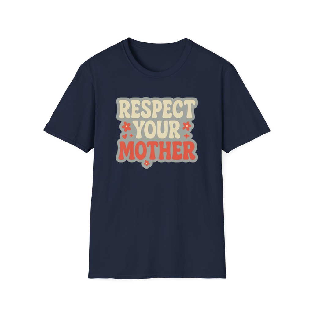 Respect Your Mother Retro Slogan Tee - Unisex T-Shirt