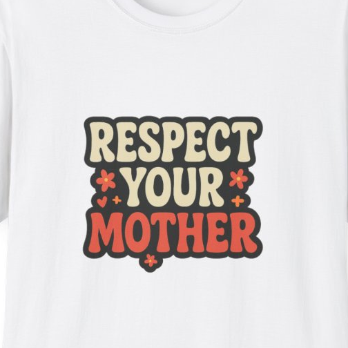 Respect Your Mother Retro Slogan Tee - Unisex T-Shirt