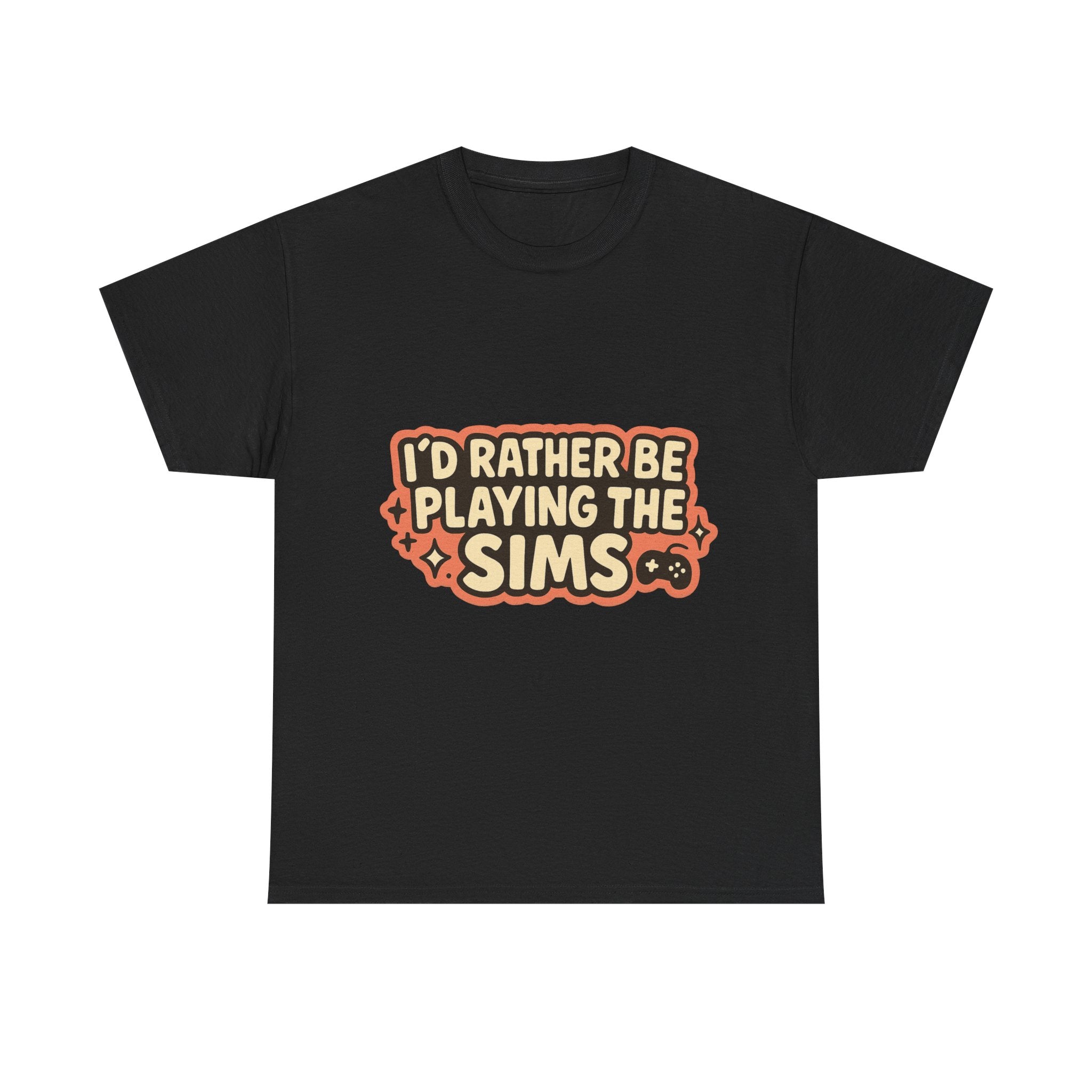 I'd Rather Be Playing the Sims Illustrated Graphic Tee - Gamer Unisex T-Shirt