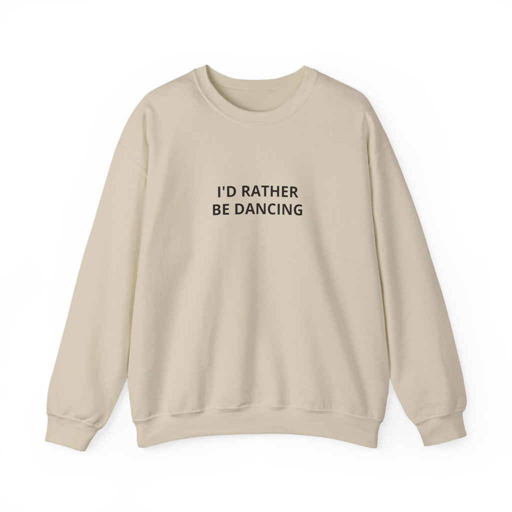 I'd Rather Be Dancing Crewneck Sweatshirt — product view 2 of 12