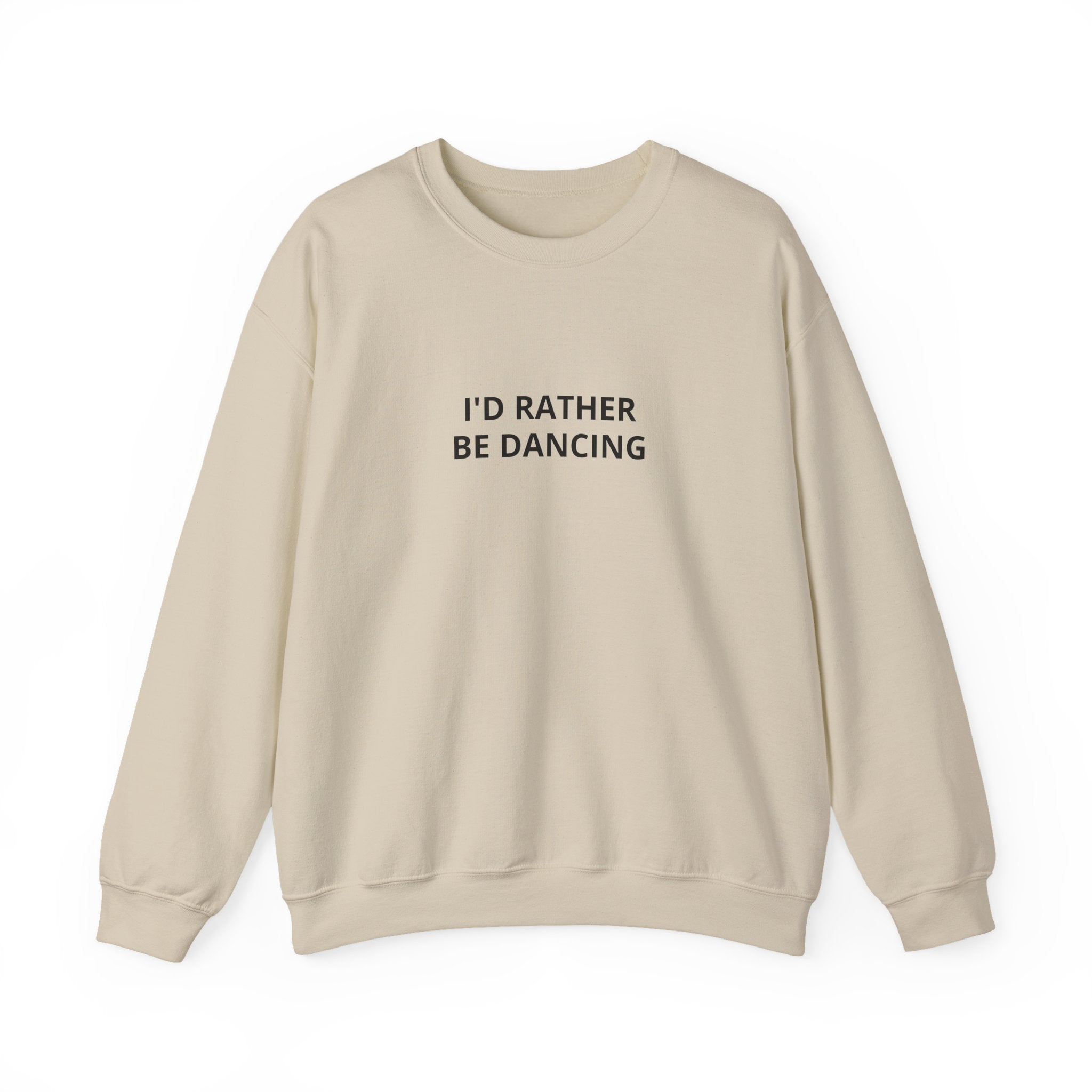 I'd Rather Be Dancing Crewneck Sweatshirt — product view 2 of 12