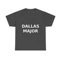 Dallas Major Bold Slogan Tee - White Print Unisex T-Shirt