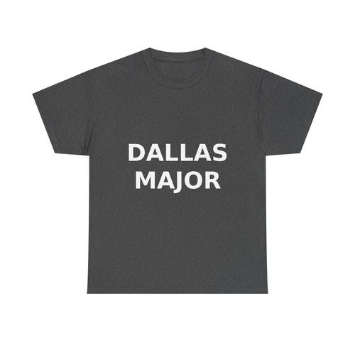Dallas Major Bold Slogan Tee - White Print Unisex T-Shirt
