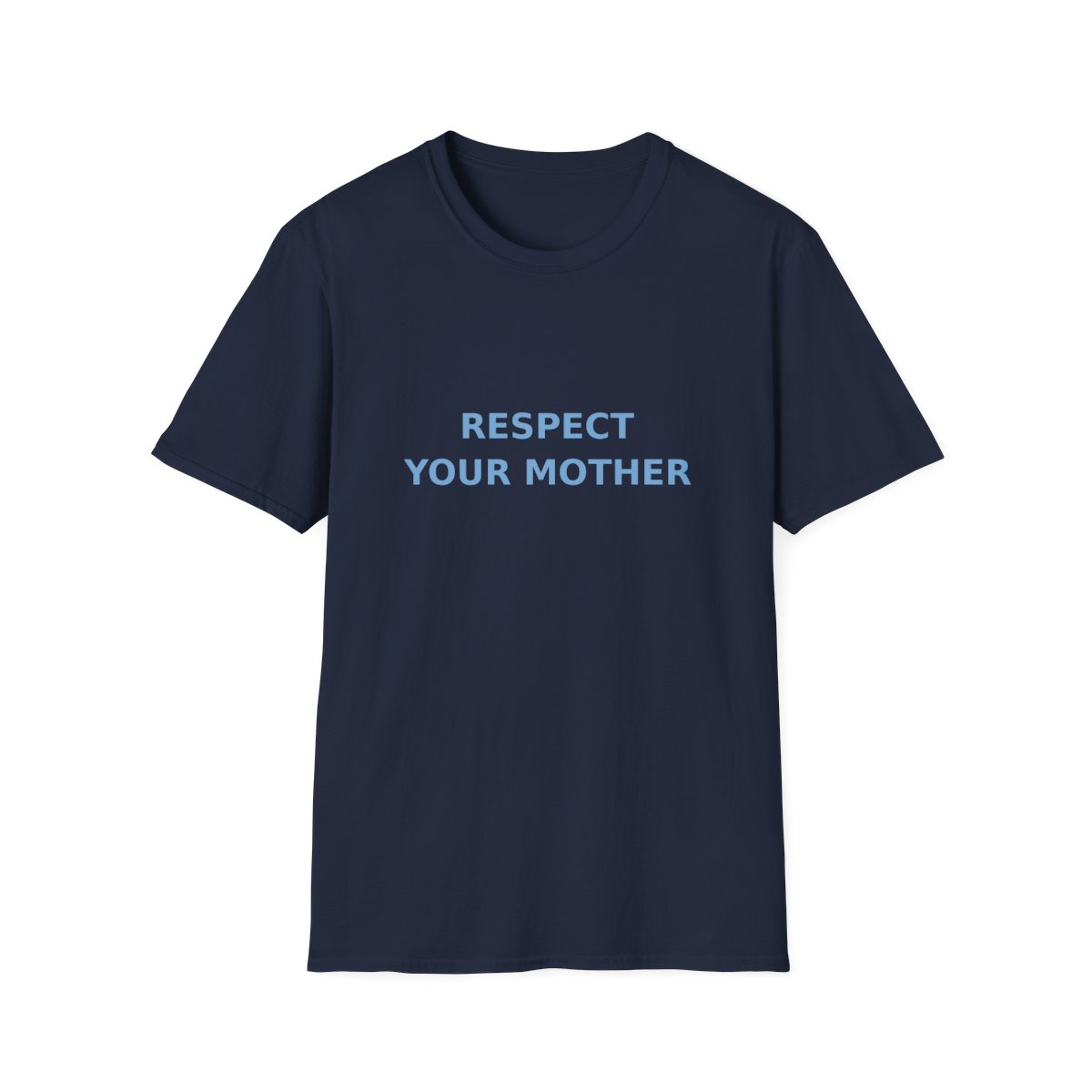 Navy t-shirt, front view, printed with Bold blue text: RESPECT YOUR MOTHER